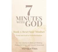 7 Minutes With God - Book 5: Reset Your Mindset: From Survival to Transformation