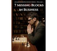 7 Missing Blocks in Business: Discover the Human Map to Build Teams, Lead Authentically, and Create Lasting Success