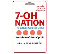 7-OH Nation: The Candy-Colored Crisis: America's Other Opioid
