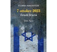7 ottobre 2023. Israele brucia