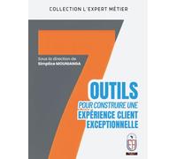 7 outils pour construire une expérience Client exceptionnelle
