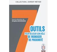 7 OUTILS POUR REUSSIR SON ROLE DE MANAGER DE PROXIMITE