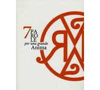 7 parole per una grande anima. Dedicato a Rosy Medri. Ediz. illustrata