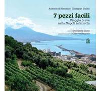 7 pezzi facili. Viaggio breve nella Napoli interrotta