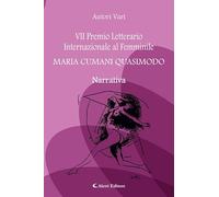 Libri 7O Premio Letterario Internazionale Al Femminile Maria Cumani Quasimodo. N