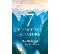 7 Principles of Nature: How We Strayed and How We Return