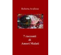 7 racconti di amori malati