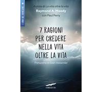 7 ragioni per credere nella vita oltre la vita