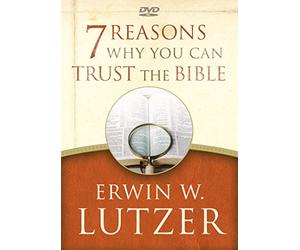 7 Reasons Why You Can Trust the Bible