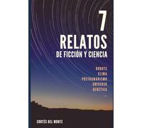 7 relatos de ficción y ciencia