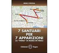7 santuari per 7 apparizioni. La «firma» di Maria in Friuli