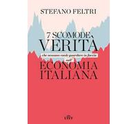 7 scomode verità che nessuno vuole guardare in faccia sull'economia italiana