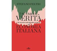 7 scomode verità che nessuno vuole guardare in faccia sull'economia italiana