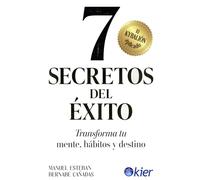 7 Secretos del éxito: Transforma tu mente, hábitos y destino