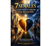 7 SEÑALES CUANDO DIOS NO APRUEBA UNA RELACIÓN: Discerniendo lo que sientes… para no perder lo que eres