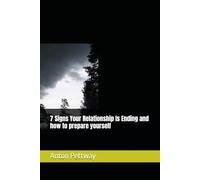 7 Signs Your Relationship Is Ending and how to prepare yourself