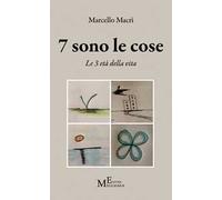 7 sono le cose. Le 3 età della vita