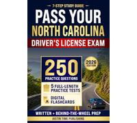 7-Step Study Guide for North Carolina Driver's License Exam: Pass the NCDMV Written & Behind-the-Wheel Driving Test on Your First Try with 250 Practice Questions, Digital Flashcards, & 5 Practice Test