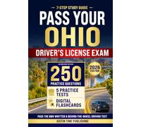 7-Step Study Guide for Ohio Driver's License Exam: Pass the BMV Written & Behind-the-Wheel Driving Test on Your First Try with 250 Practice Questions, 5 Practice Tests & Digital Flashcards