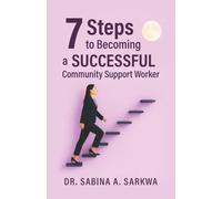 7 Steps to Becoming a Successful Community Support Worker
