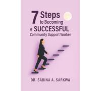 7 Steps to Becoming a Successful Community Support Worker