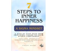7 Steps to Inner Happiness: A Sigma Mindset