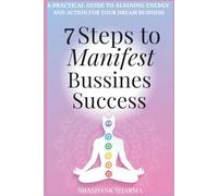 7 Steps To Manifest Business Success