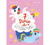 7 storie di unicorni. Ediz. a colori