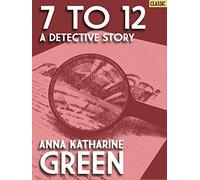 7 to 12: A Detective Story