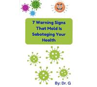 7 Warning Signs That Mold Is Sabotaging Your Health