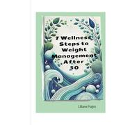 7 Wellness Steps to Weight Management After 50