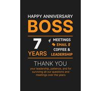 7 Year Work Anniversary Notebook for Boss: Thoughtful Appreciation, Thank you & Inspirational Gift for Managers, Office Bosses, and Leaders from Employees, Co-workers