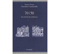 70/50. Due modi di dire architettura. Ediz. illustrata