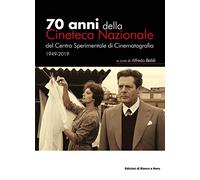 70 anni della Cineteca Nazionale del Centro Sperimentale di Cinematografia 1949-2019