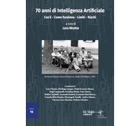 70 anni di Intelligenza Artificiale: Cos’è - Come funziona - Limiti - Rischi