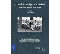 70 anni di intelligenza artificiale. Cos'è-Come funziona-Limiti-Rischi