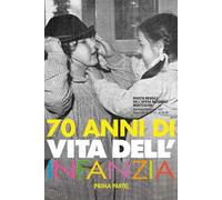 70 anni di «Vita dell'infanzia». Vol. 1