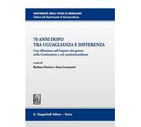 70 anni dopo tra uguaglianza e differenza. Una riflessione sull'impatto del genere nella Costituzione e nel costituzionalismo