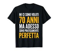 70 Anni Ma Adesso Sono Praticamente Perfetta Maglietta