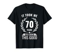 70 Anni per apparire Bene e divertirsi 70° Compleanno Maglietta