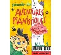 70 Aventures Pianistiques avec le petit Monstre Vol. 1 (EB 8787)