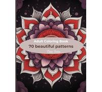 70 Beautiful Patterns: Adult Coloring Book with Easy and Relaxing Coloring Pages: Unwind and Explore with 70 Amazing Patterns by Nata Shiko!