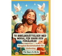 70 Bibelberättelser med Moral för Barn och Föräldrar | Färgglad Berättelsebok för Läsövning | För Barn 4-10 År