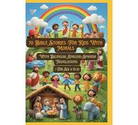 70 Bible Stories For Kids With Morals | With Bilingual English-Spanish Translations | For Age 4 to 10