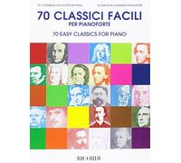 70 Classici Facili per Pianoforte | 70 Easy Classics for Piano | Repertorio Classico Progressivo Barocco Moderno | Livello Principiante Studenti Insegnanti Bambini Primo Studio | Spartito Ricordi