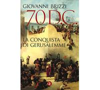 70 d. C. La conquista di Gerusalemme