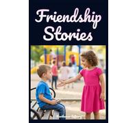 70 Friendship Stories for Kids Ages 4-8: A Picture Book Story Collection to Teach Empathy, Inspire Kindness and Make a Perfect Gift for Kids