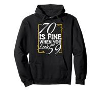 70 is Fine When You Look 59 Divertente 70 Compleanno di Anni Felpa con Cappuccio