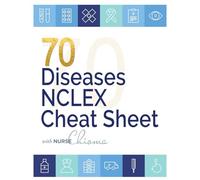 70 Must-Know Diseases and Conditions for Nursing Students: A Practical NCLEX Study Guide with Nursing Priorities and Clinical Insights