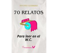 70 Relatos: Para leer en el W.C.